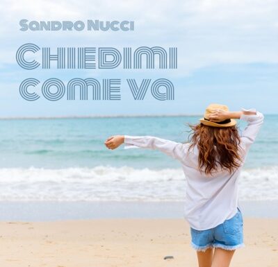 “Chiedimi come va” è il quinto singolo di Sandro Nucci