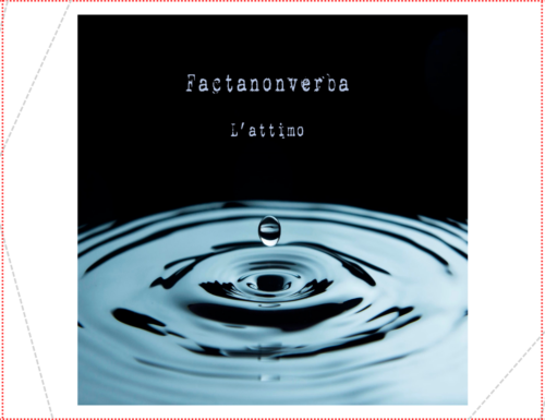 L’Attimo” il nuovo singolo dei Factanonverba