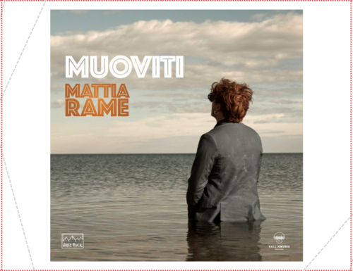 “Muoviti” dal 24 marzo il nuovo singolo e video di Mattia Rame