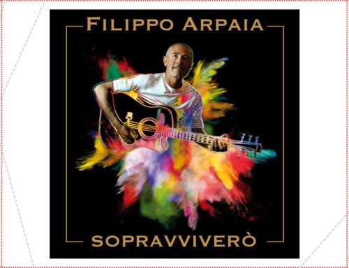Sopravviverò: fuori il singolo di Filippo Arpaia ft. Andonio De Carmine e Marco Fasano