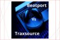 Beatport VS Traxsource: due titaniche piattaforme di streaming per la musica dance