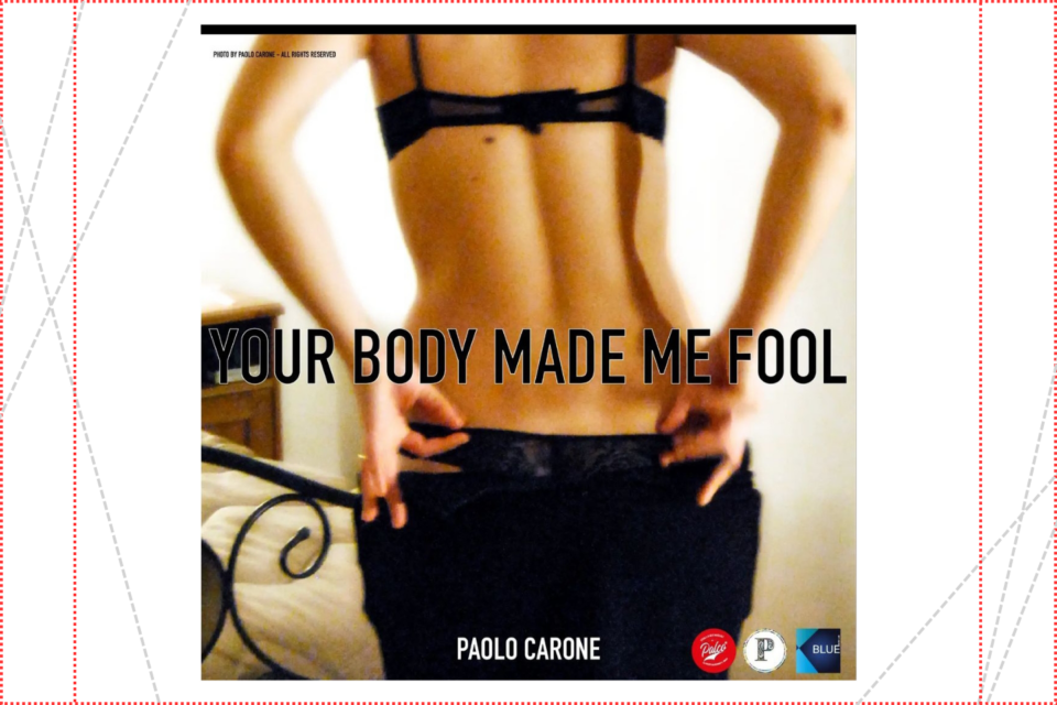 your body made me fool paolo carone